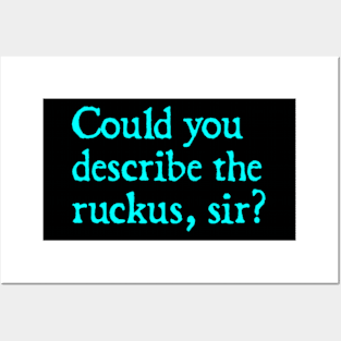 Could you describe the ruckus, sir? Posters and Art